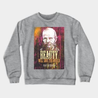 Dostoyevsky Inspirational Quote 2 Crewneck Sweatshirt